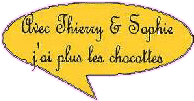Avec Thierry et Sophie j'ai plus les chocottes